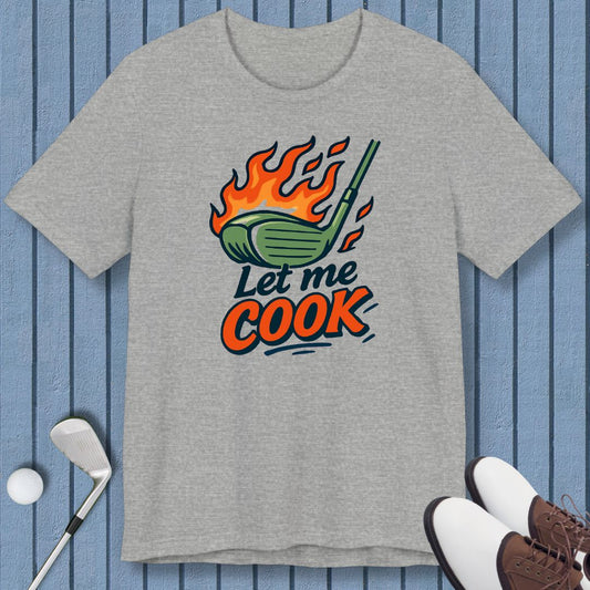 Let Me Cook - T-shirt
