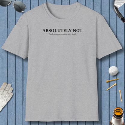 ABSOLUTELY NOT - Adult Golf T-Shirt in Sport Grey