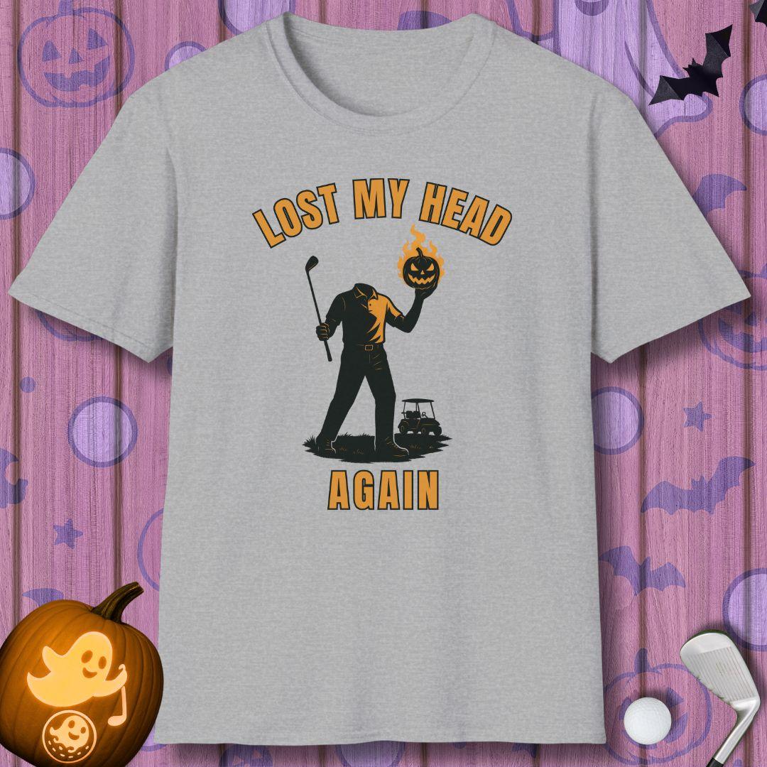Lost My Head, Again - Halloween T-shirt