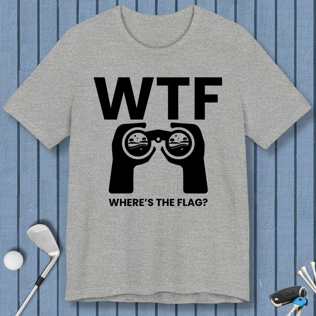 WTF - Where's the Flag? - T-Shirt in Athletic Heather, great for casual wear. Find more fun golf focused products at oneforetheages.com