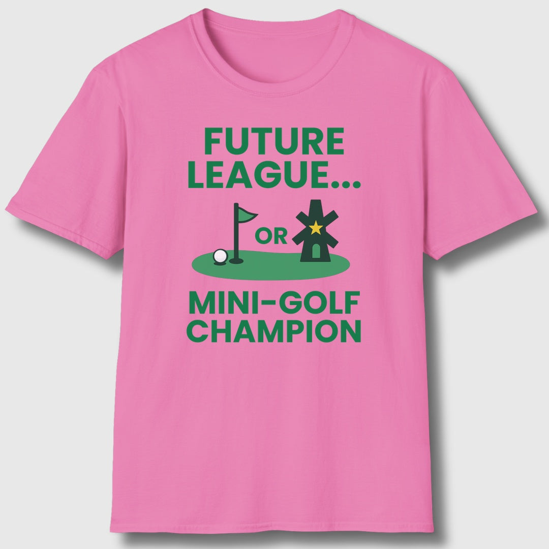 Future League or Mini-Golf Champion - Adult Golf T-Shirt in Azalia
