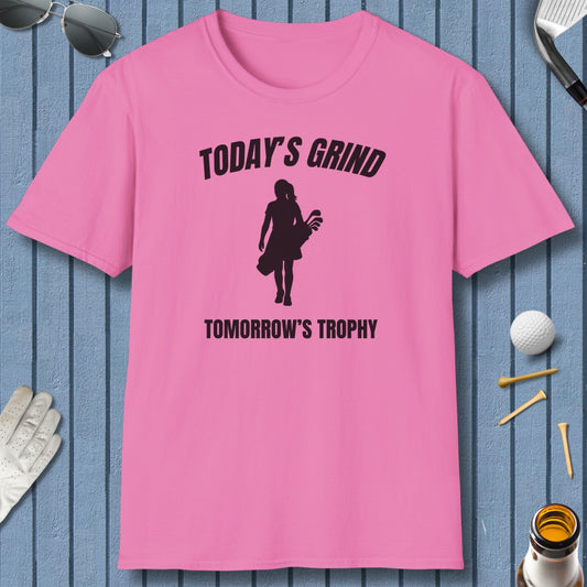 Today's Grind - Tomorrow's Trophy (female) - Adult Golf T-Shirt in Azalea