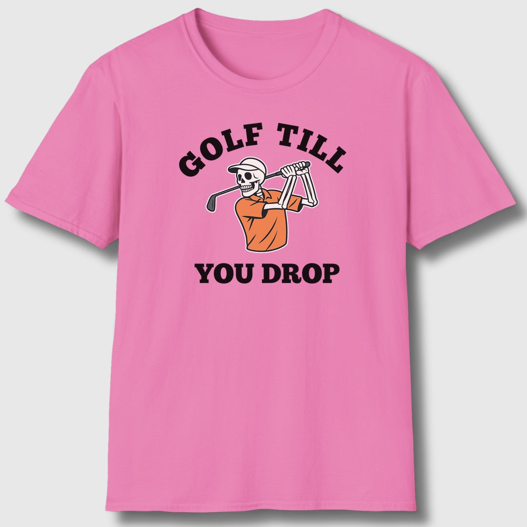 Golf Till You Drop - Adult Golf T-Shirt in Azalia
