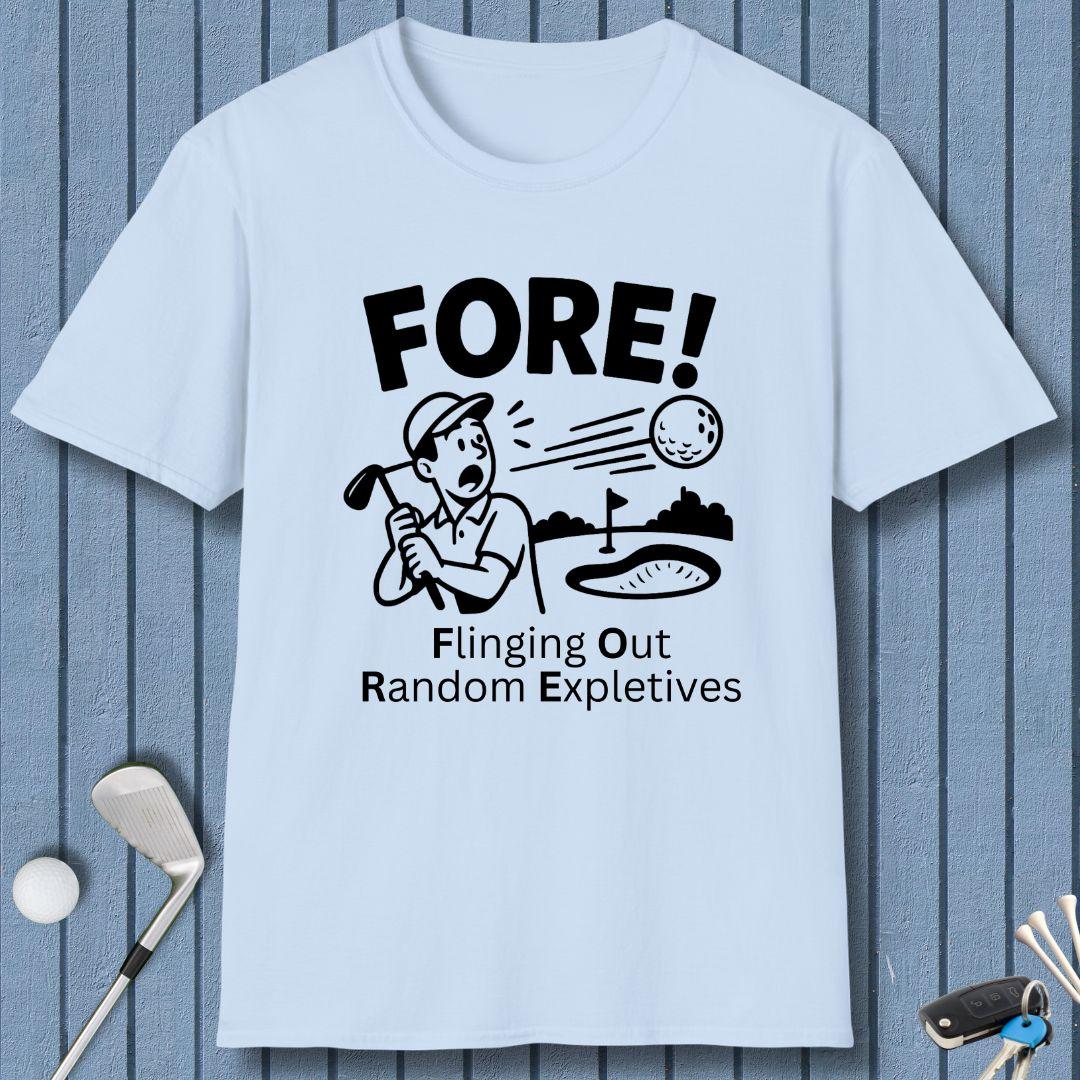 FORE! - Flinging Out Random Expletives! T-Shirt in Light Blue, great for casual wear. Find more fun golf focused products at oneforetheages.com
