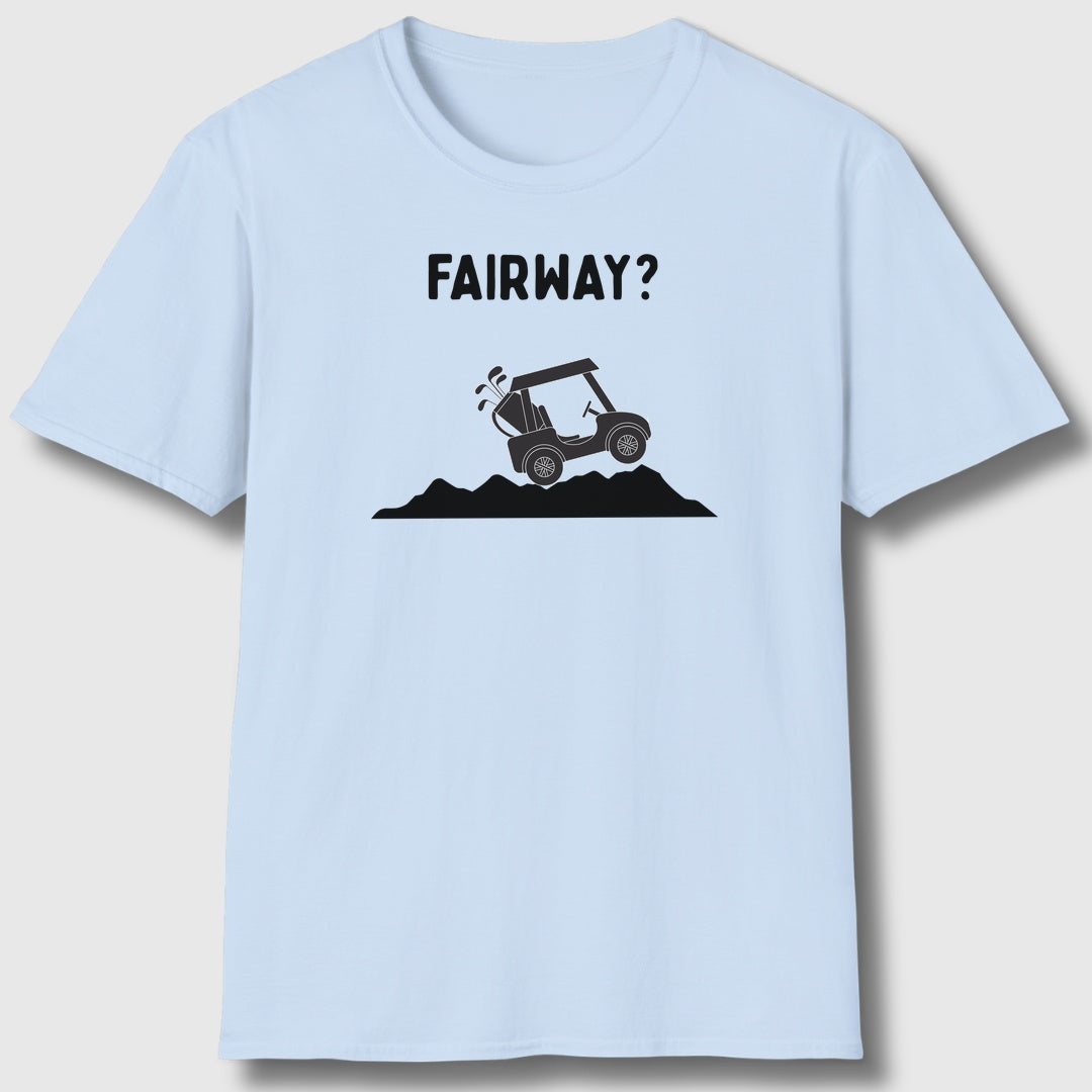 Fairway? - Adult Golf T-Shirt in Baby Blue