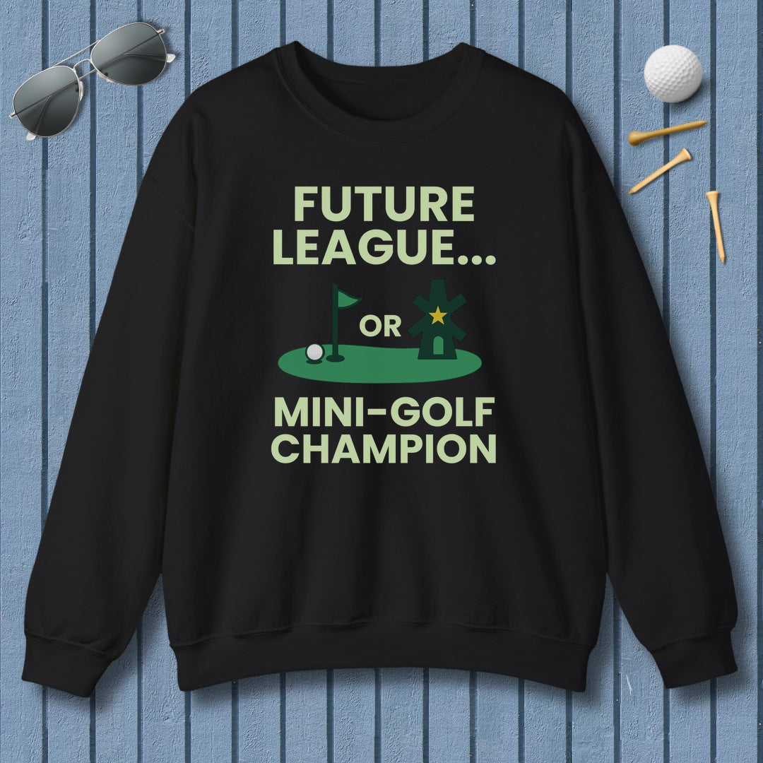Future League or Mini-Golf Champion - Adult Golf Sweatshirt in Black