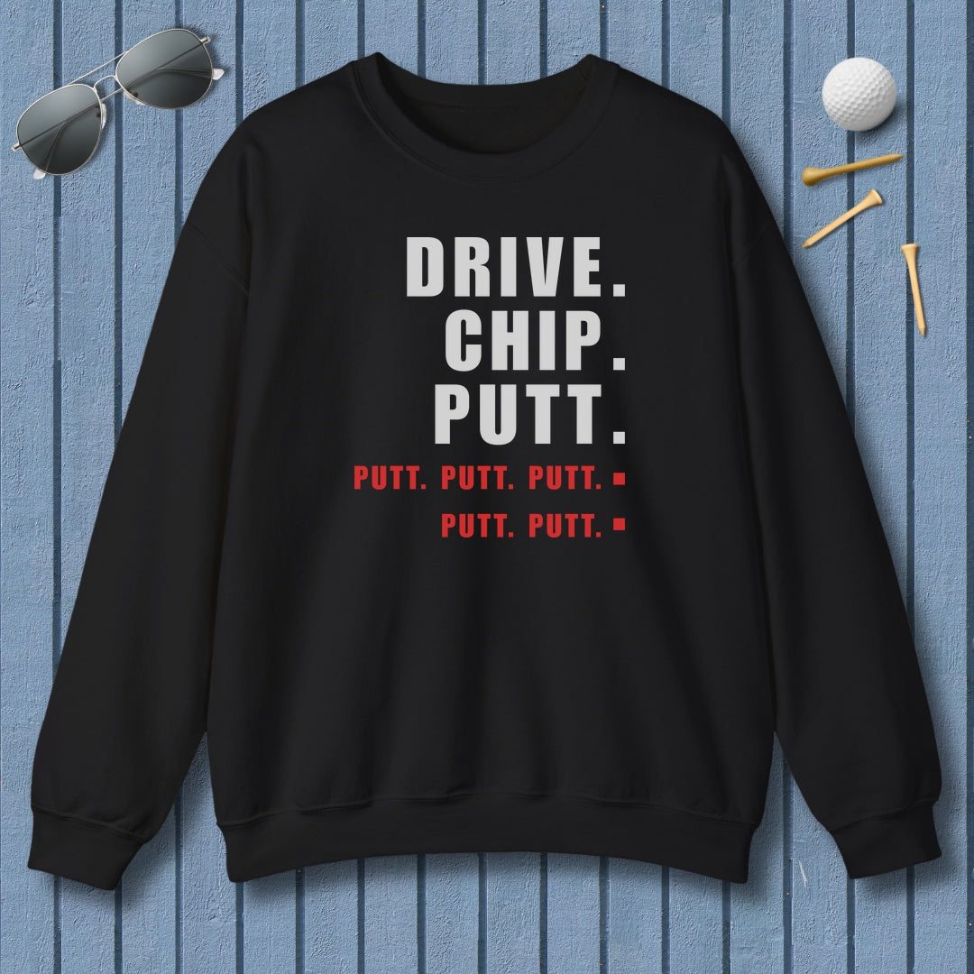 Drive Chip Putt Putt Putt... - Adult Golf Sweatshirt in Black