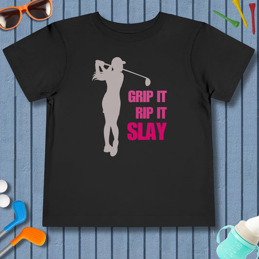 GRIP IT, RIP IT, SLAY (Female) - Toddler Golf T-Shirt in Black