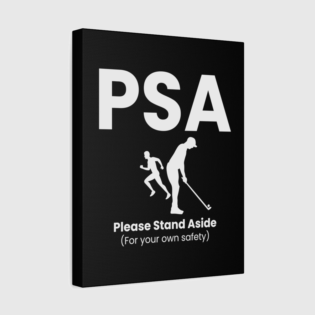 PSA - Please Stand Aside - Canvas Wall Art - Black - 11×14 - front