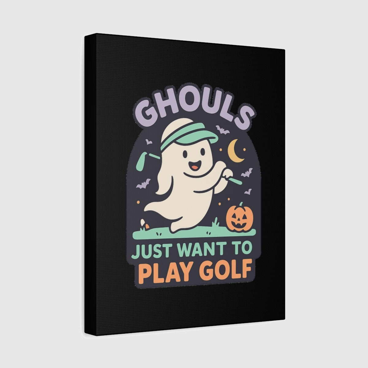 GHOULS Just want to Play Golf - Canvas Wall Art - Black - 11×14 - front