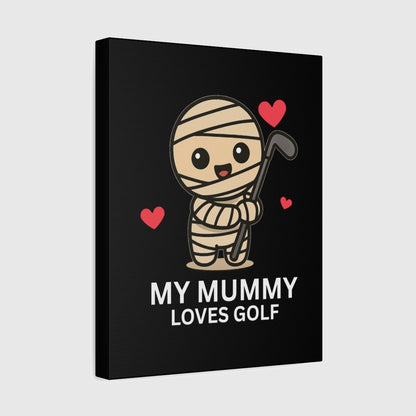 My Mummy Loves Golf - Canvas Wall Art - Black - 11×14 - front