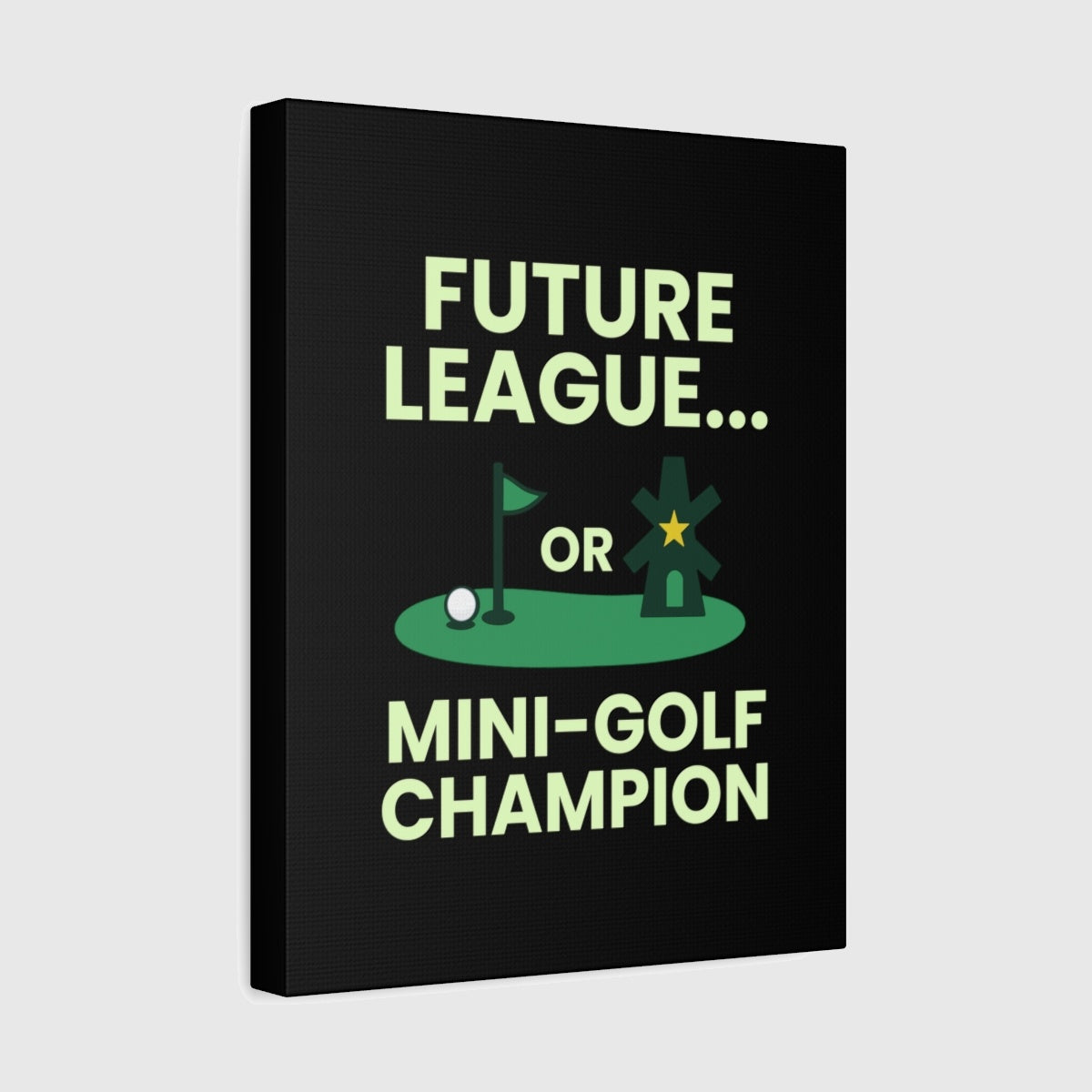 Future League or Mini-Golf Champion - Canvas Wall Art - Black - 11×14 - front