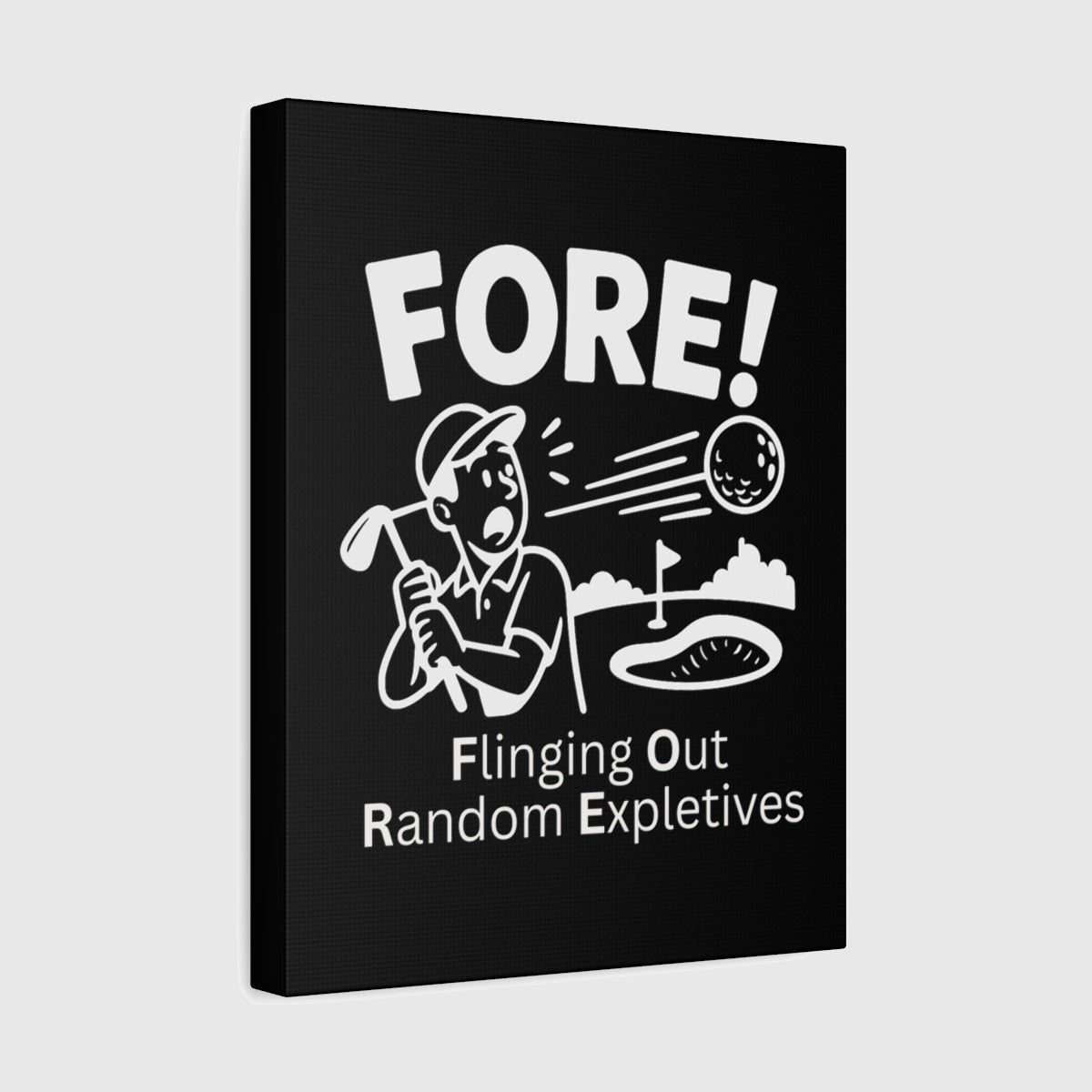 FORE! - Flinging Out Random Expletives! - Canvas Wall Art - Black - 11×14 - front