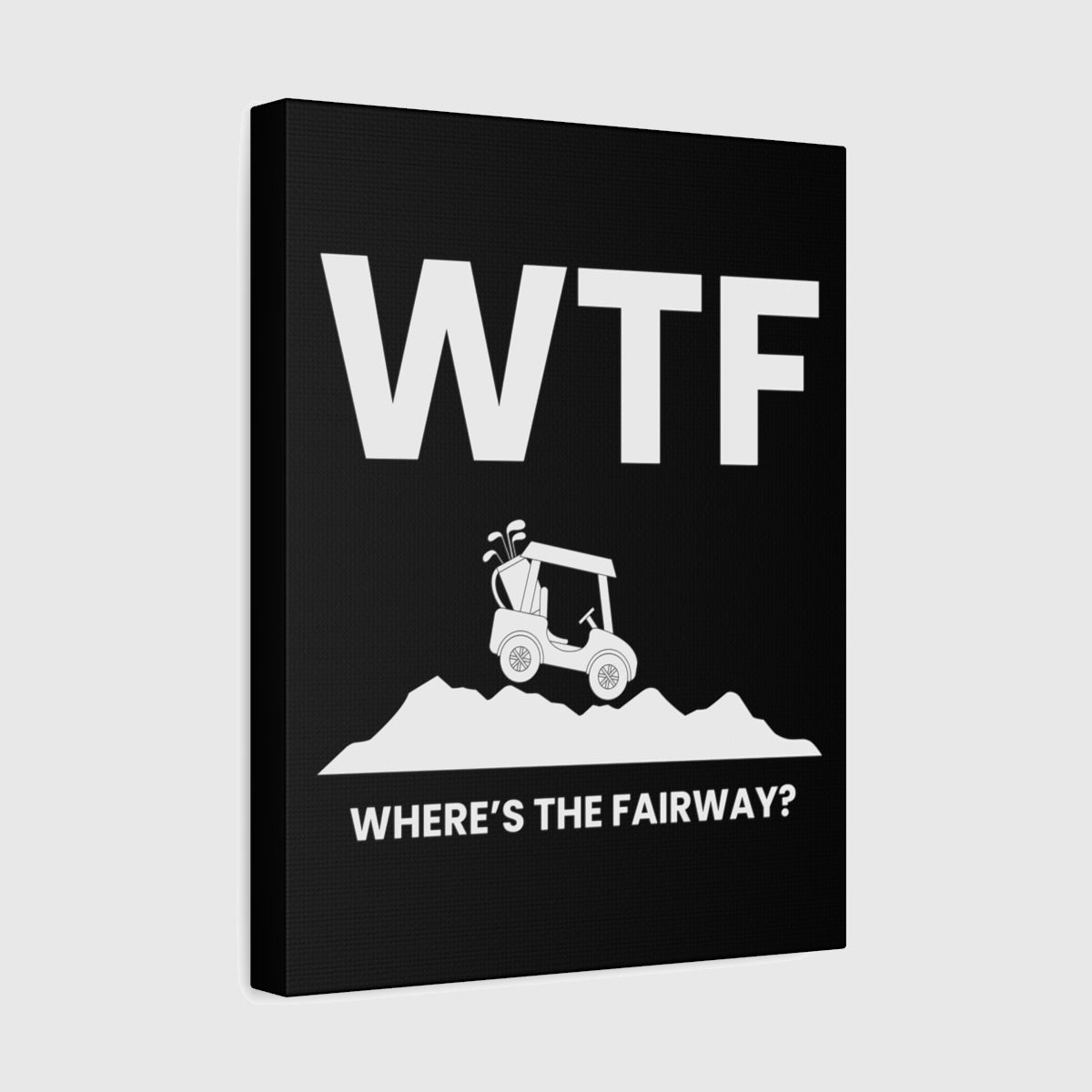 WTF - Where's the Fairway - Canvas Wall Art - Black - 11×14 - front