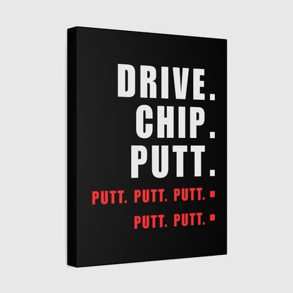 Drive Chip Putt Putt Putt... - Canvas Wall Art - Black - 11×14 - front