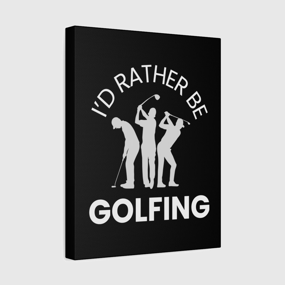 I'd Rather Be Golfing - Canvas Wall Art - Black - 11×14 - front