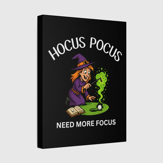 Hocus Pocus, Need More Focus - Canvas Wall Art - Black - 11×14 - front