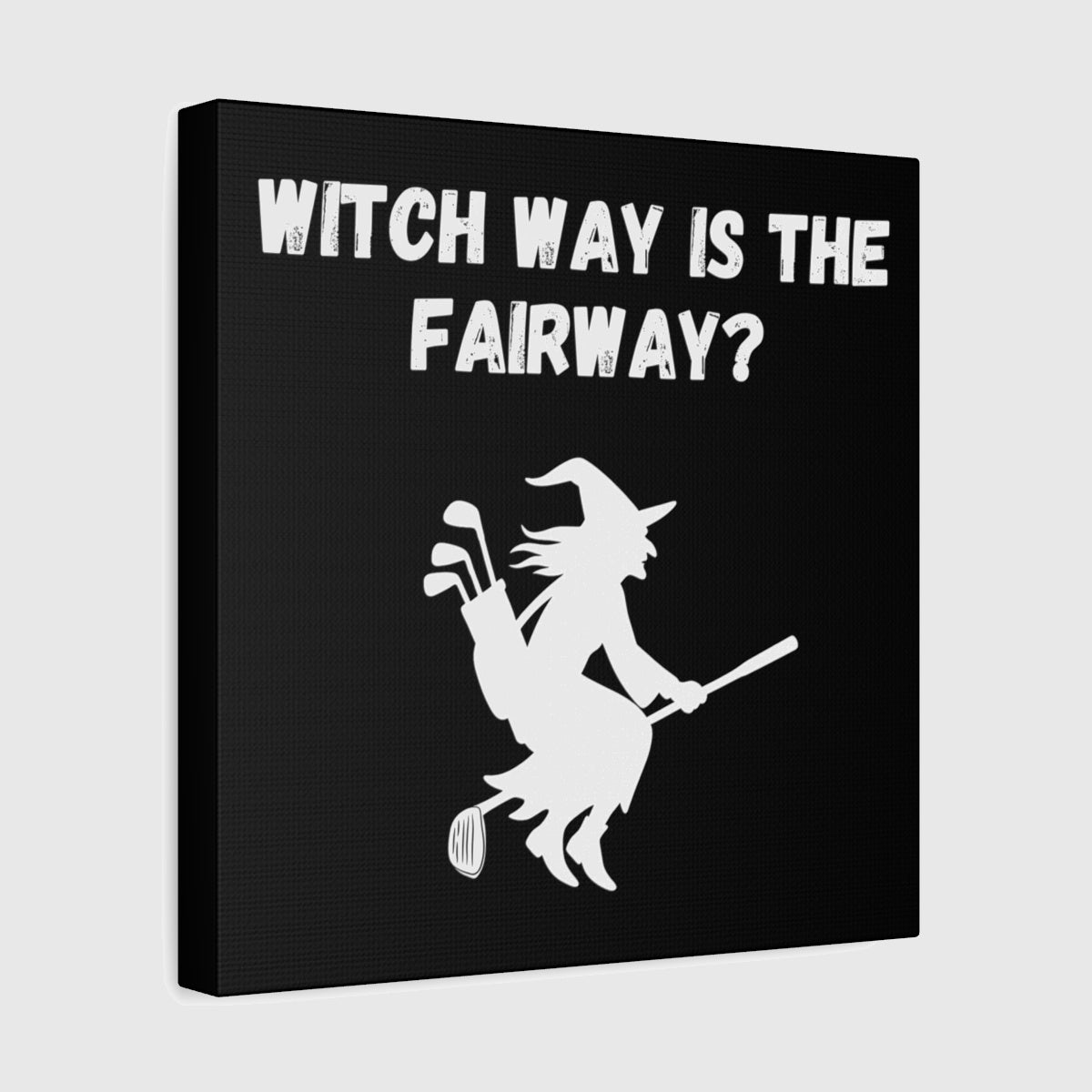 Witch Way is the Fairway - Canvas Wall Art - Black - 12×12 - front