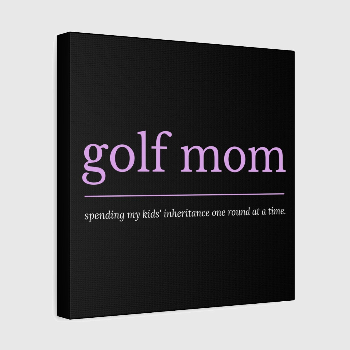 Golf Mom: Inheritance - Canvas Wall Art - Black - 12×12 - front