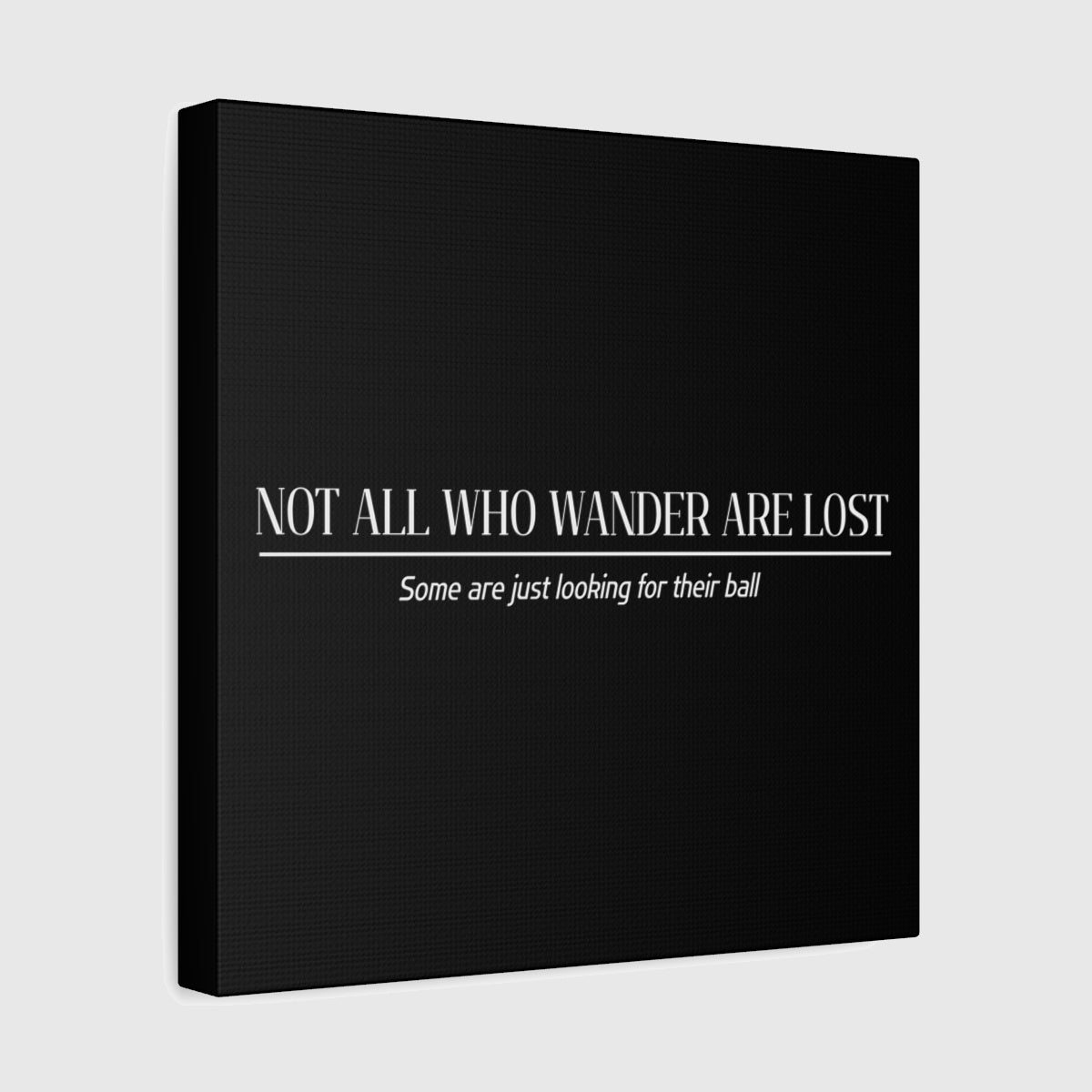 Not All Who Wander Are Lost - Canvas Wall Art - Black - 12×12 - front