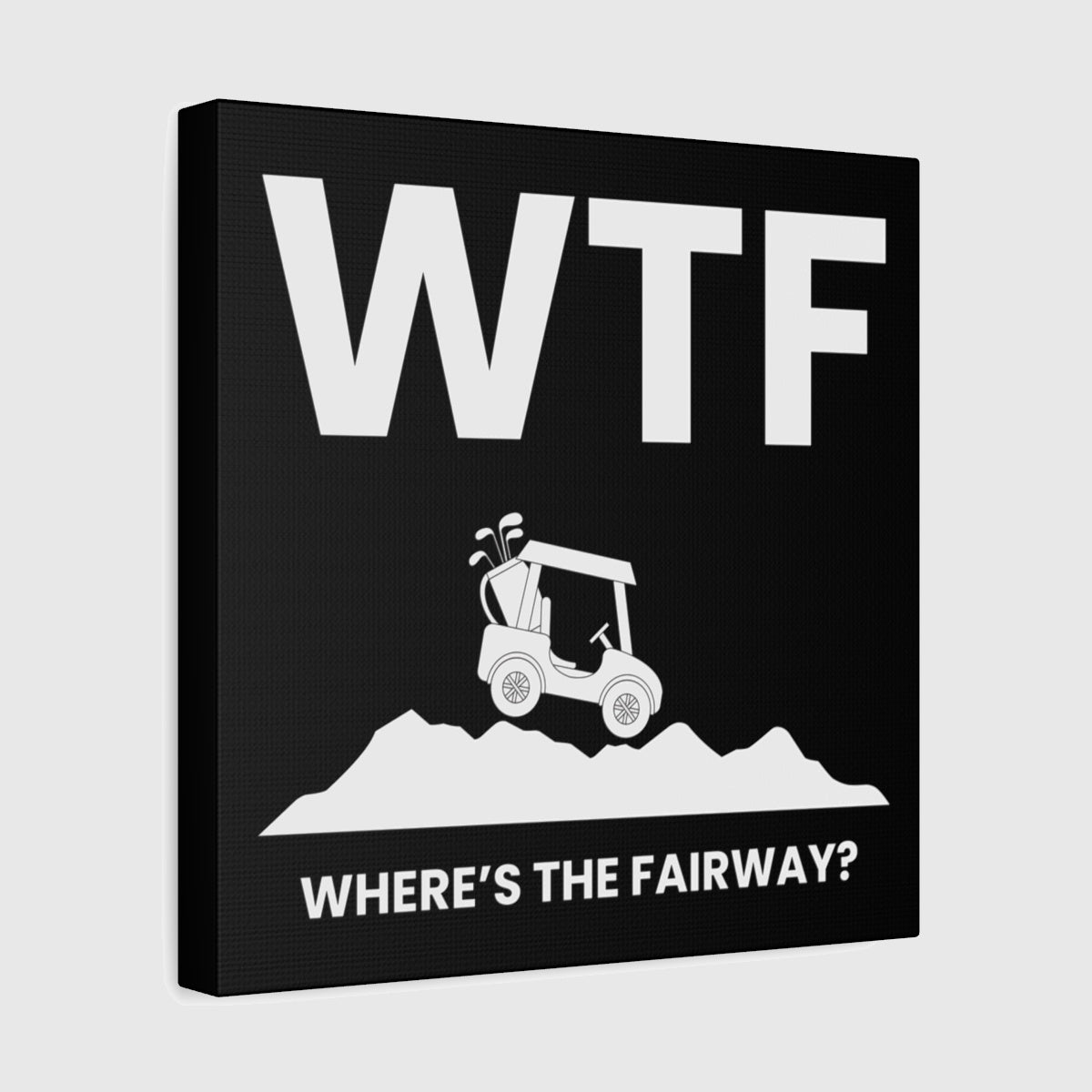WTF - Where's the Fairway - Canvas Wall Art - Black - 12×12 - front