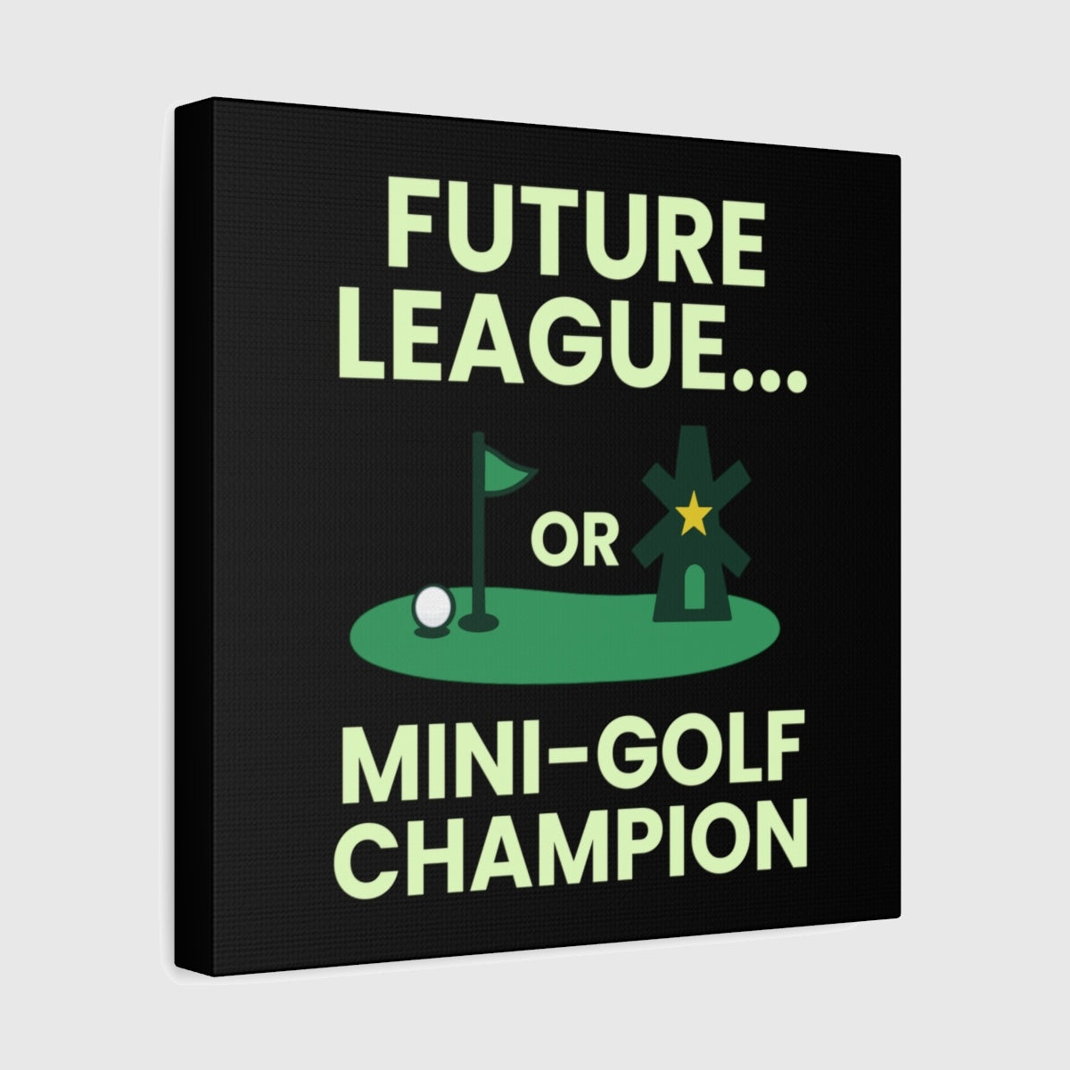 Future League or Mini-Golf Champion - Canvas Wall Art - Black - 12×12 - front