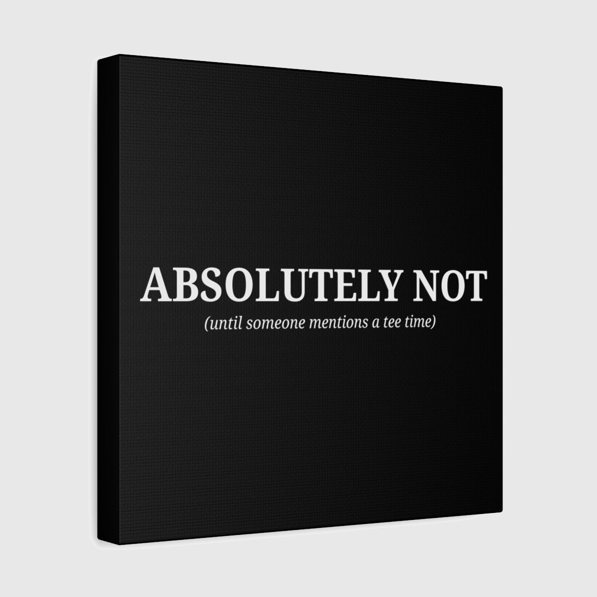 ABSOLUTELY NOT - Canvas Wall Art - Black - 12×12 - front