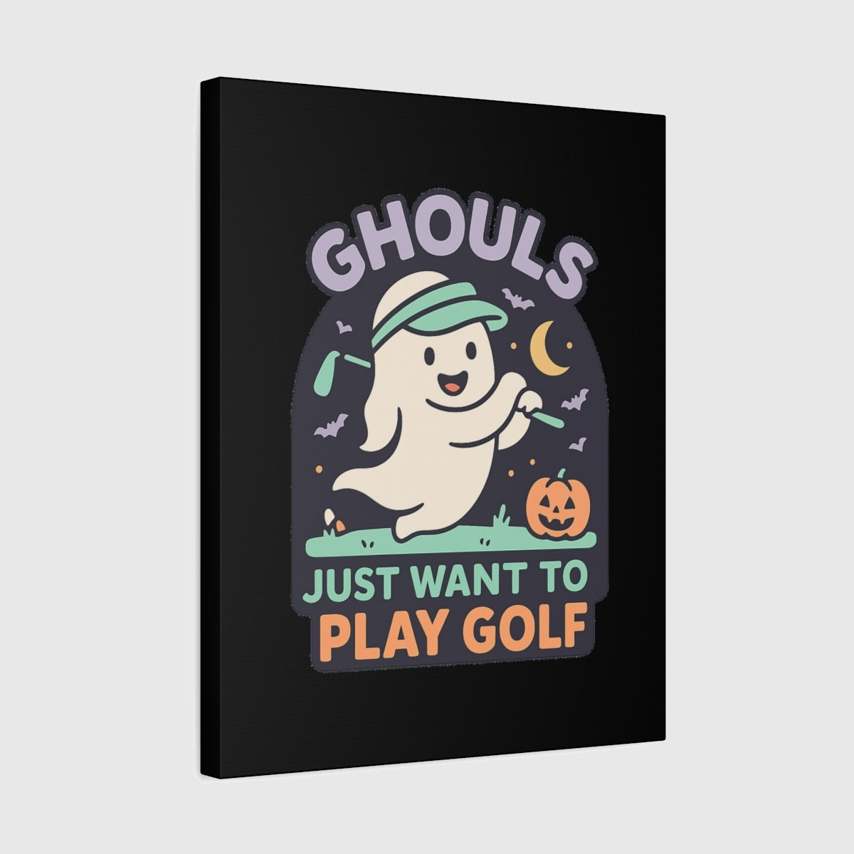 GHOULS Just want to Play Golf - Canvas Wall Art - Black - 16×20 - front