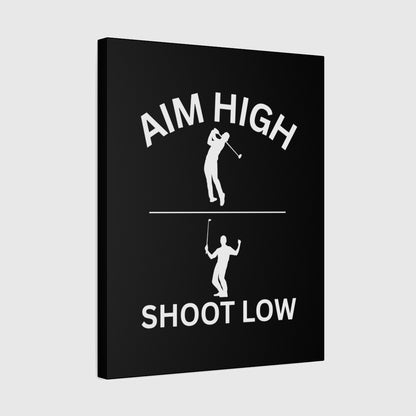 Aim High - Shoot Low (Male) - Canvas Wall Art - Black - 16×20 - front