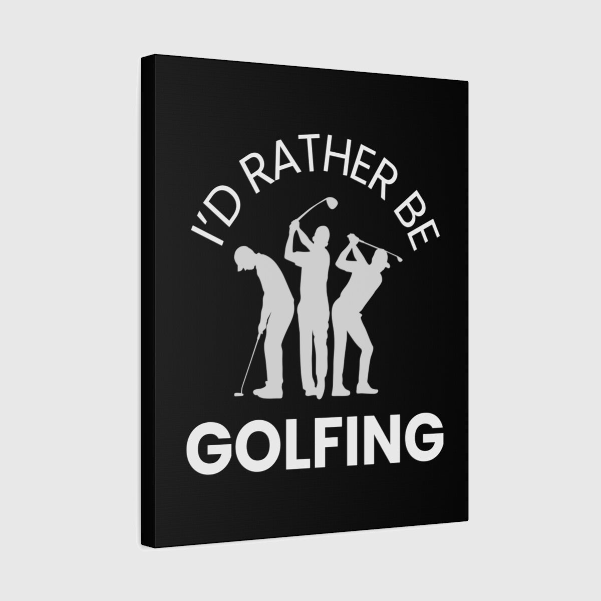 I'd Rather Be Golfing - Canvas Wall Art - Black - 16×20 - front