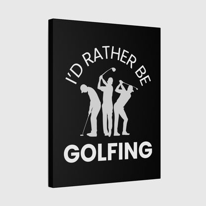 I'd Rather Be Golfing - Canvas Wall Art - Black - 16×20 - front