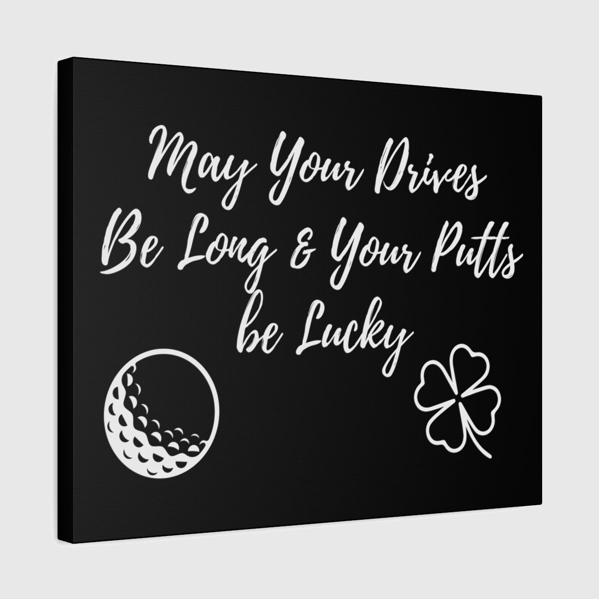 May Your Drives Be Long & Your Putts Be Lucky 🍀 - Canvas Wall Art - Black - 16×20 - front