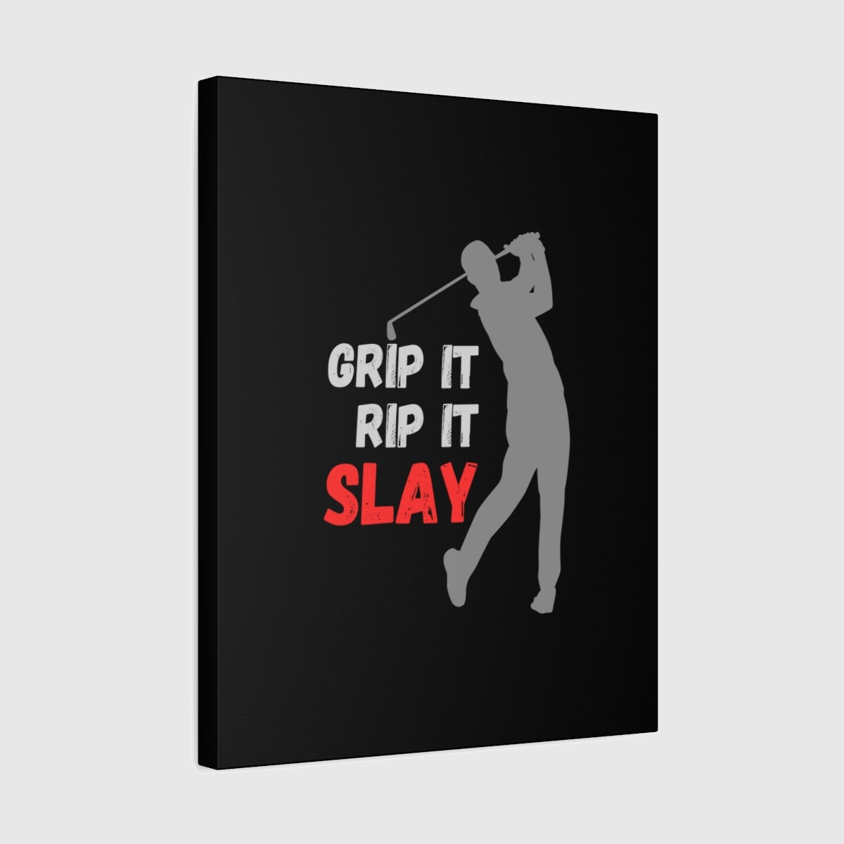GRIP IT, RIP IT, SLAY (Male) - Canvas Wall Art - Black - 16×20 - front