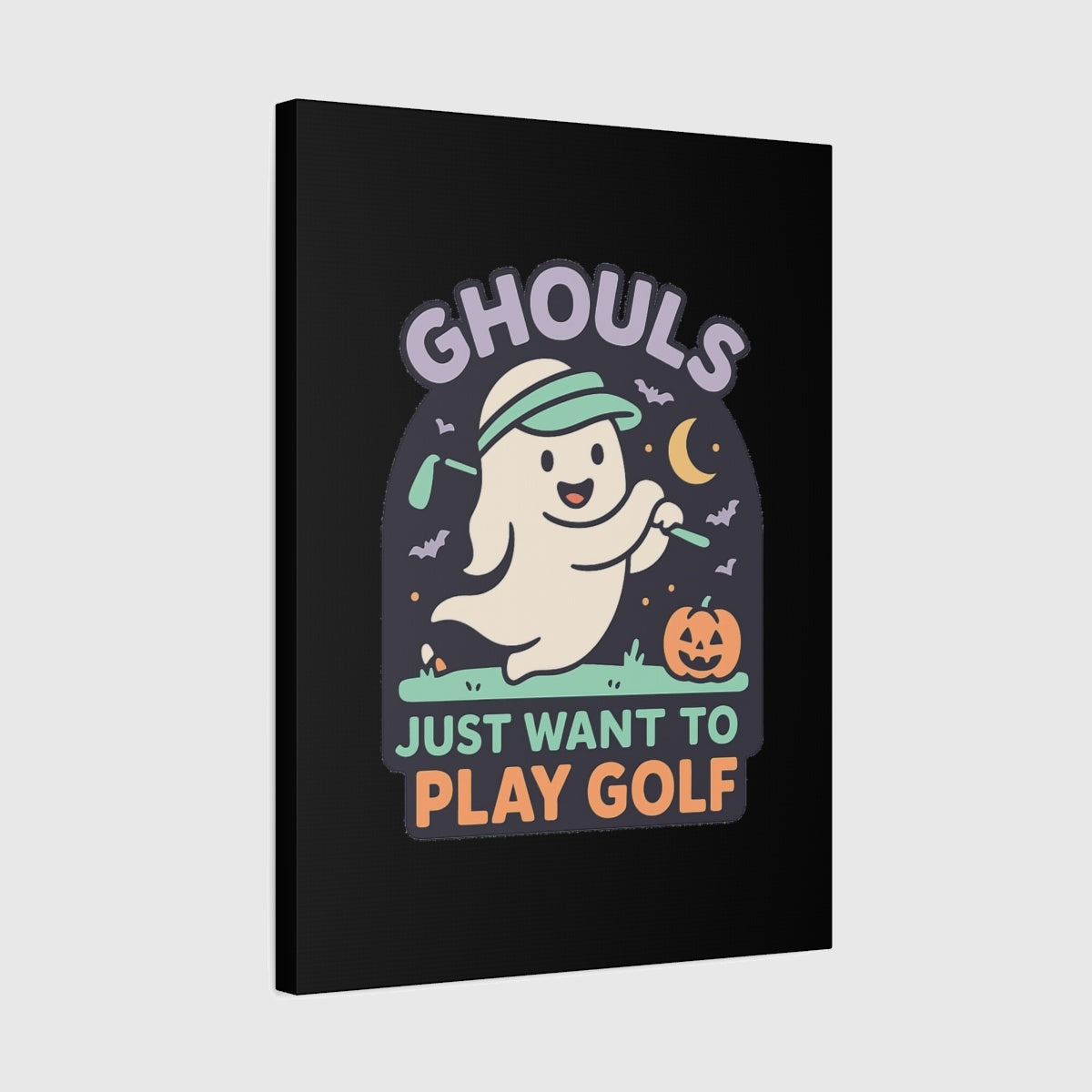 GHOULS Just want to Play Golf - Canvas Wall Art - Black - 18×24 - front