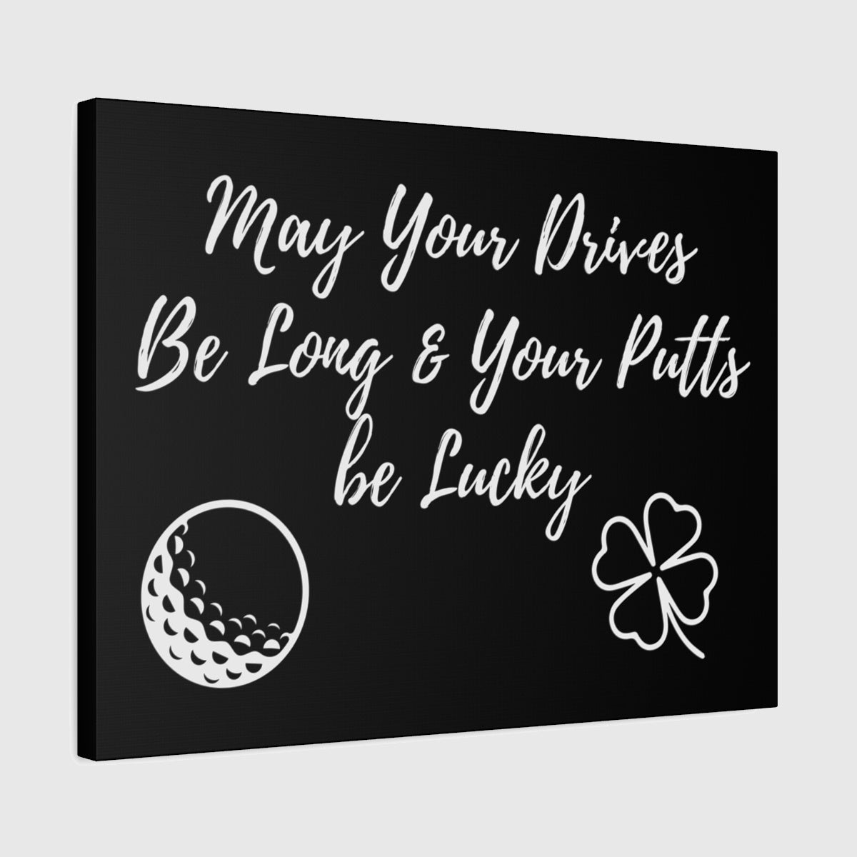 May Your Drives Be Long & Your Putts Be Lucky 🍀 - Canvas Wall Art - Black - 18×24 - front