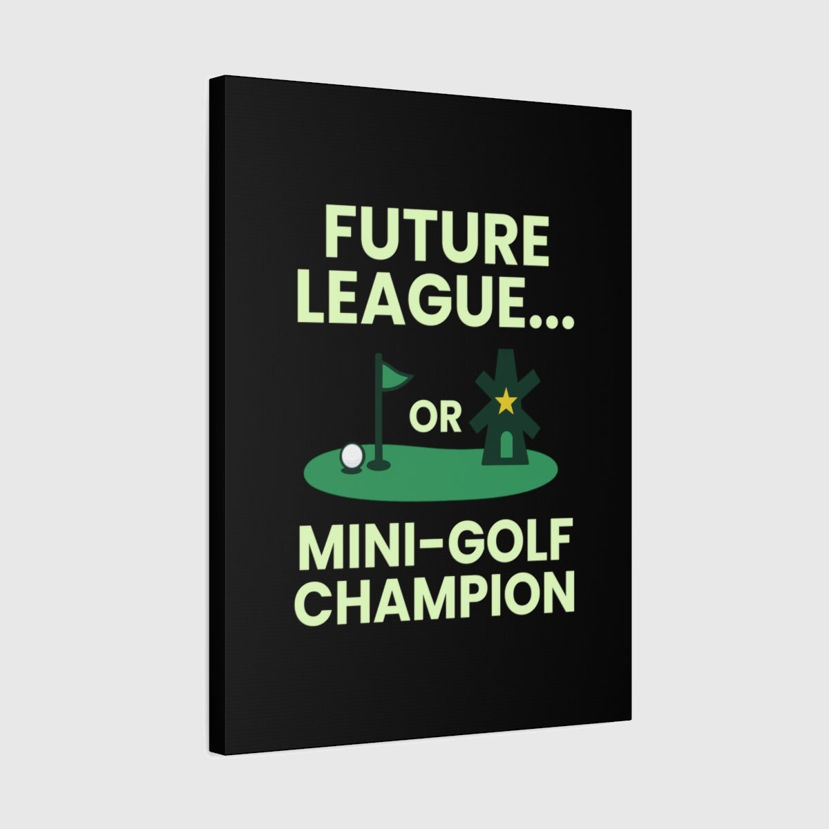 Future League or Mini-Golf Champion - Canvas Wall Art - Black - 18×24 - front