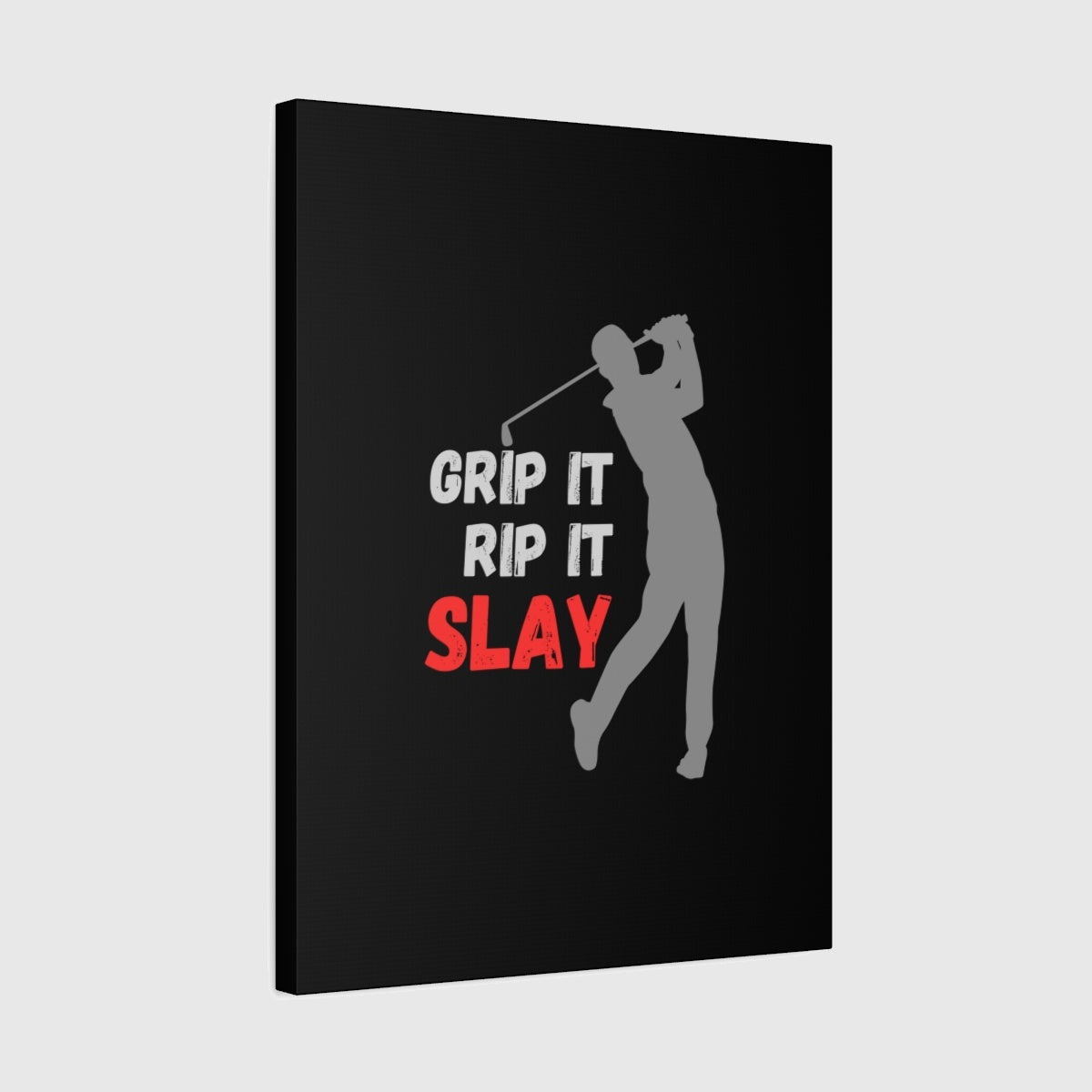 GRIP IT, RIP IT, SLAY (Male) - Canvas Wall Art - Black - 18×24 - front