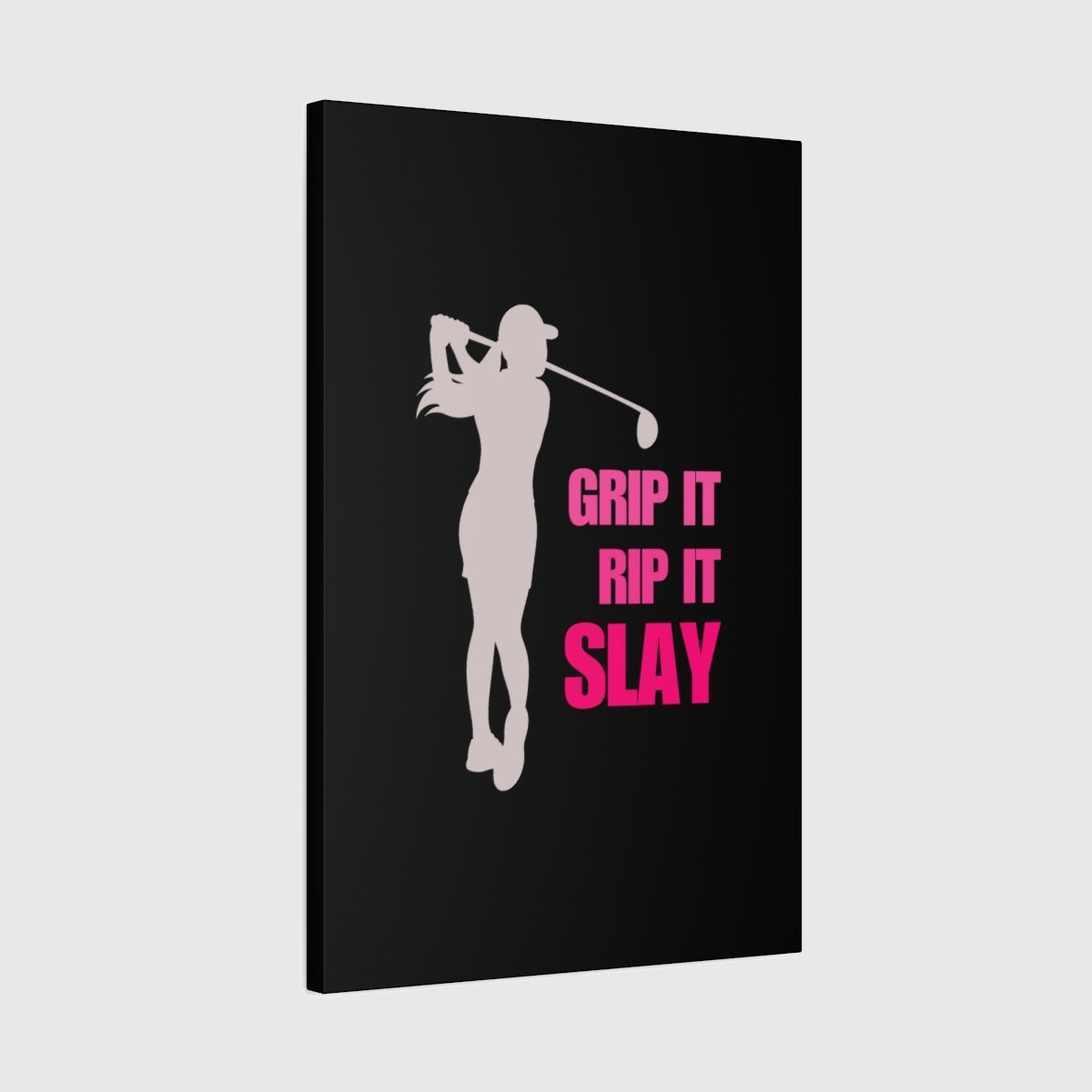 GRIP IT, RIP IT, SLAY (Female) - Canvas Wall Art - Black - 20×30 - front