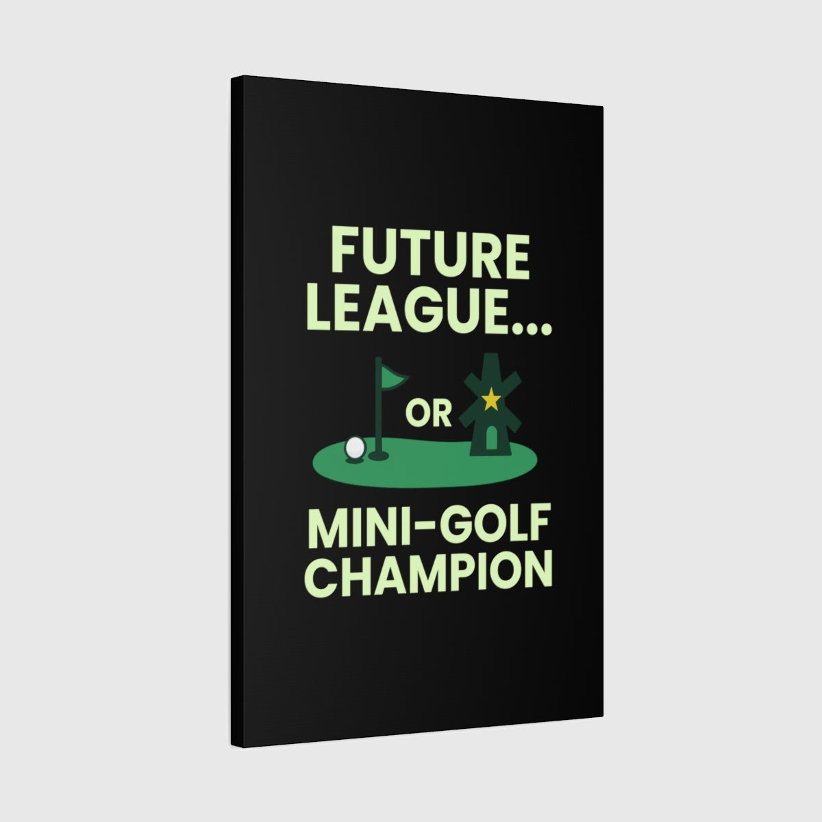 Future League or Mini-Golf Champion - Canvas Wall Art - Black - 20×30 - front