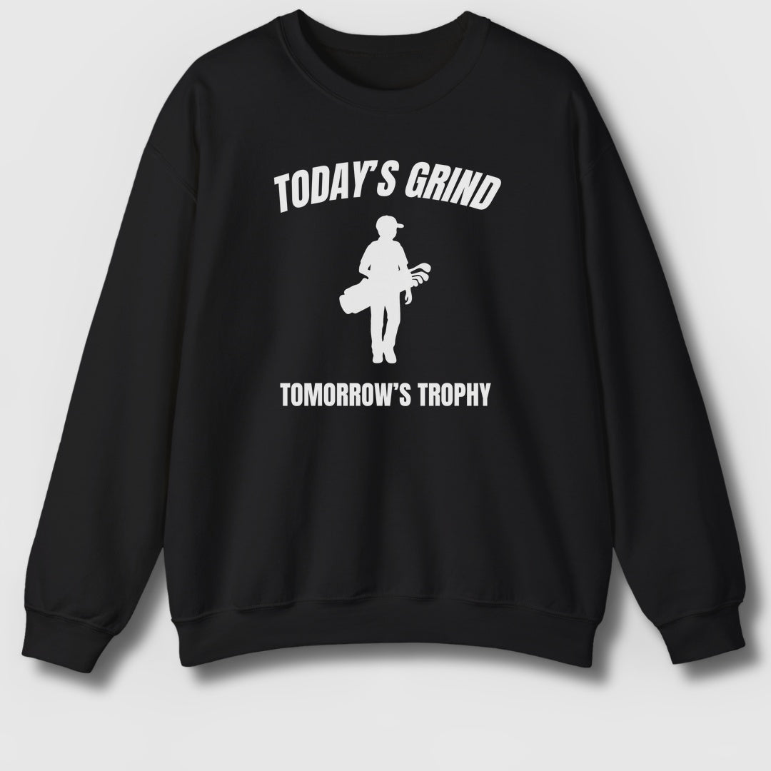 Today's Grind - Tomorrow's Trophy (male) - Adult Golf Sweatshirt in Black