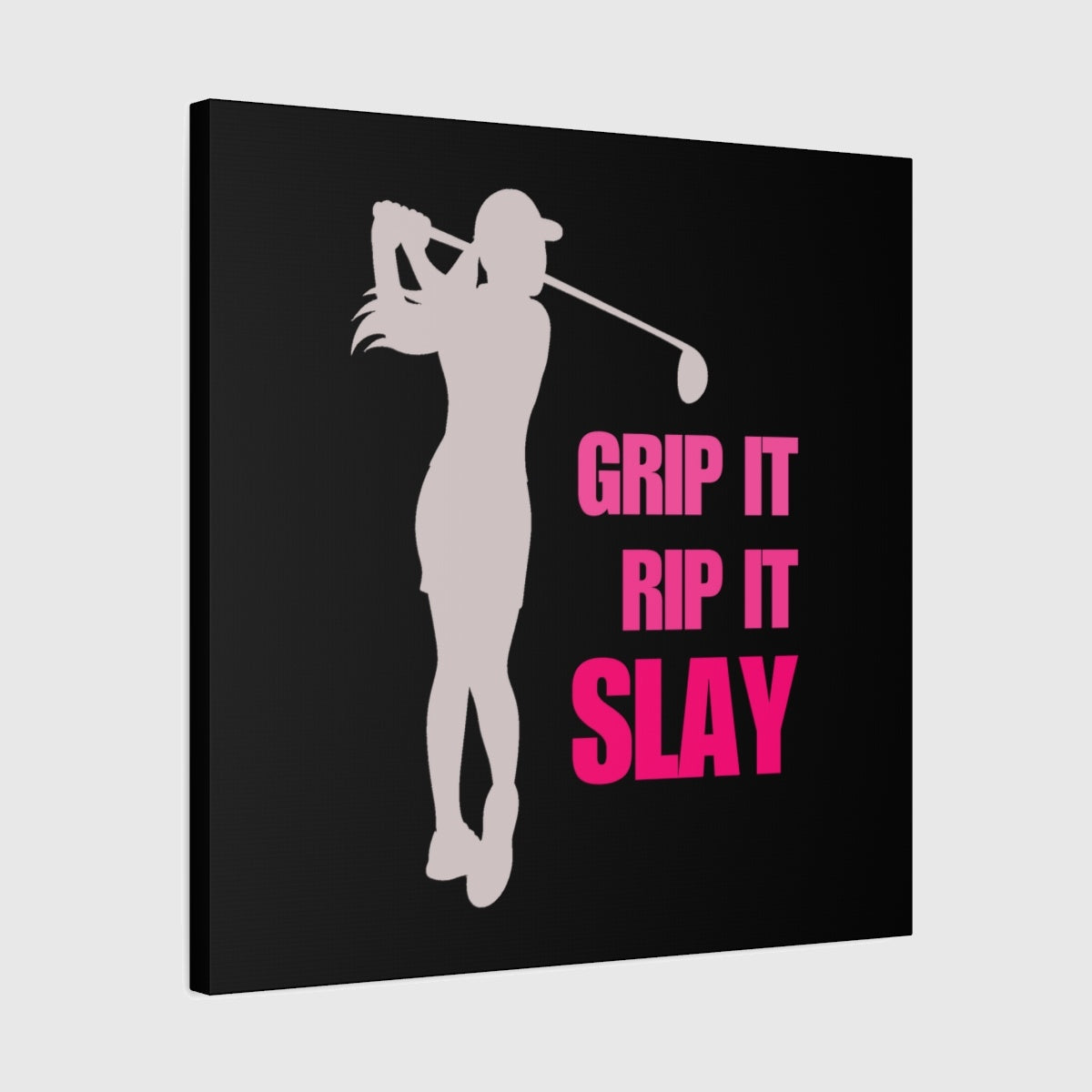 GRIP IT, RIP IT, SLAY (Female) - Canvas Wall Art - Black - 24×24 - front