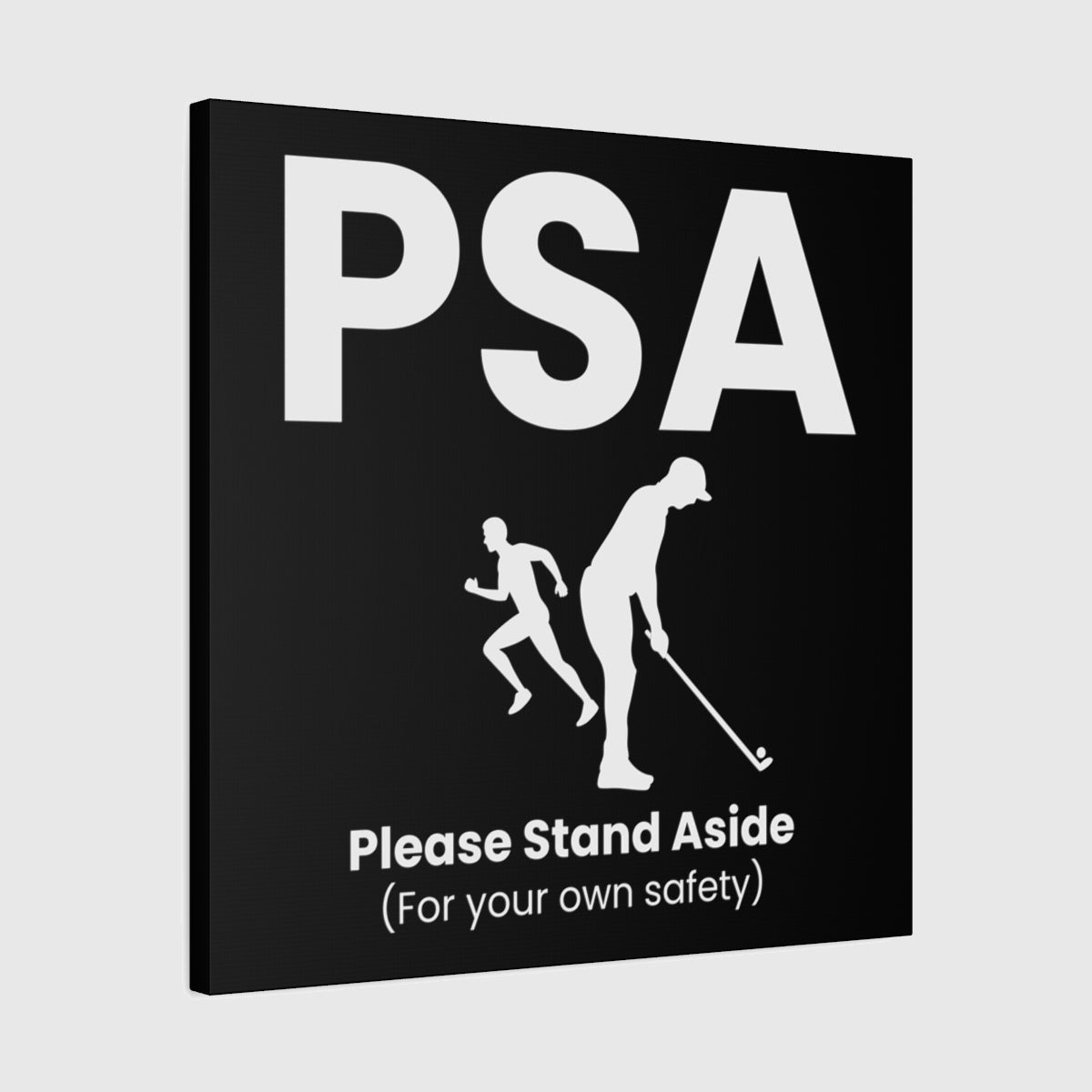 PSA - Please Stand Aside - Canvas Wall Art - Black - 24×24 - front