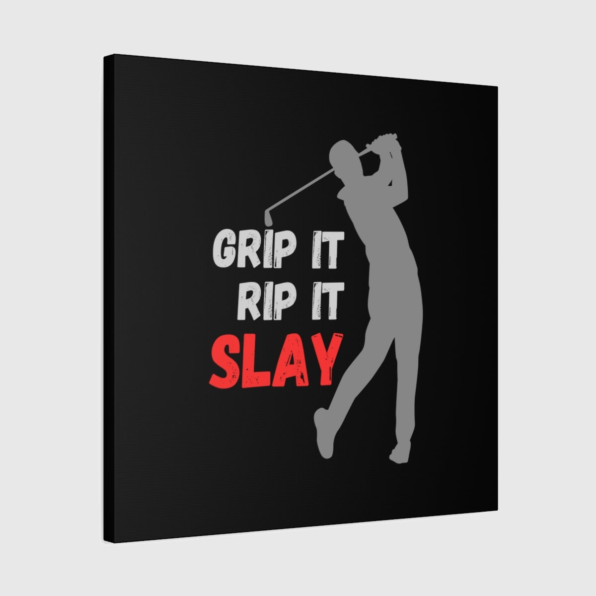 GRIP IT, RIP IT, SLAY (Male) - Canvas Wall Art - Black - 24×24 - front