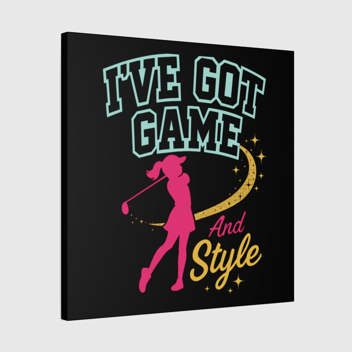 I've Got Game And Style - Canvas Wall Art - Black - 24×24 - front