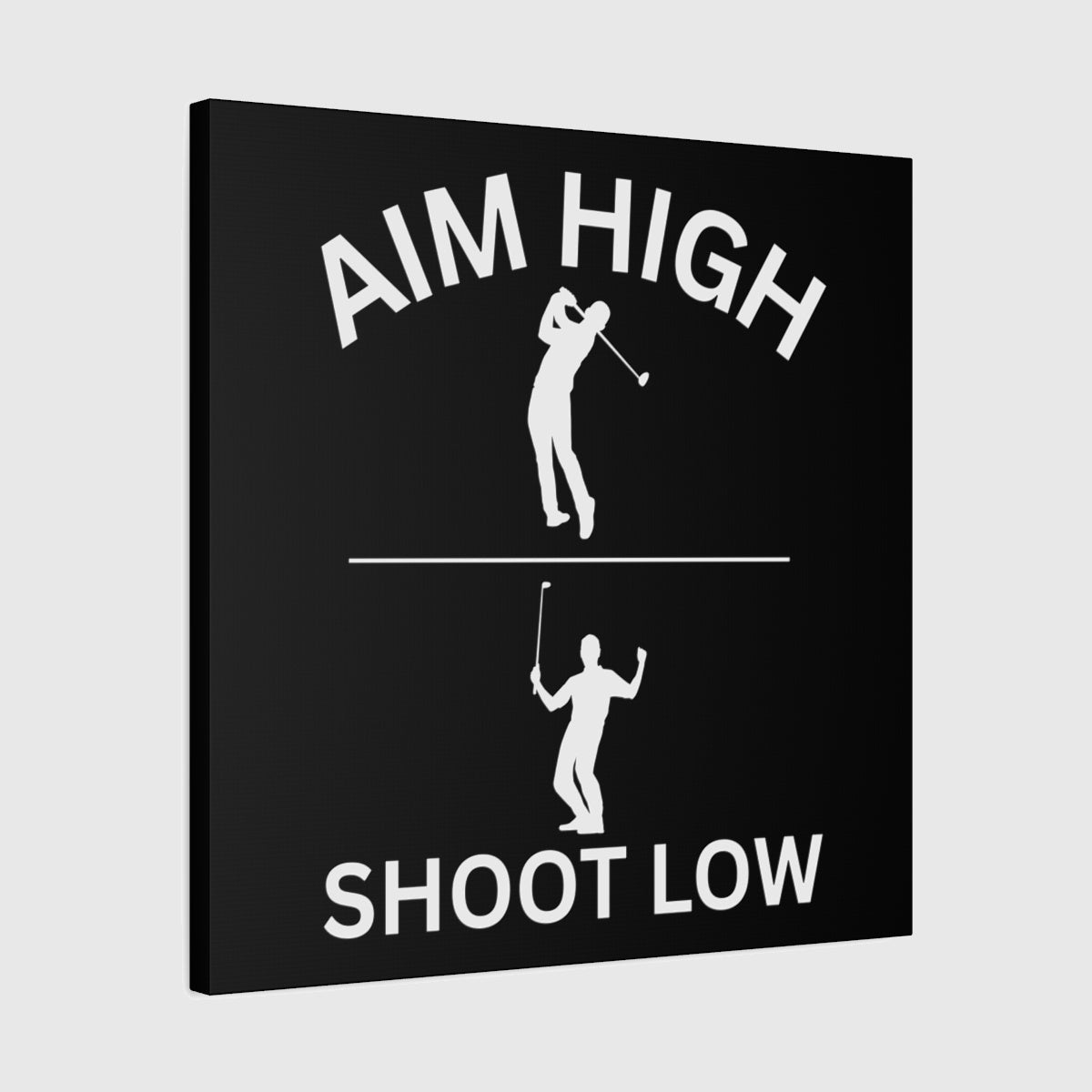 Aim High - Shoot Low (Male) - Canvas Wall Art - Black - 24×24 - front