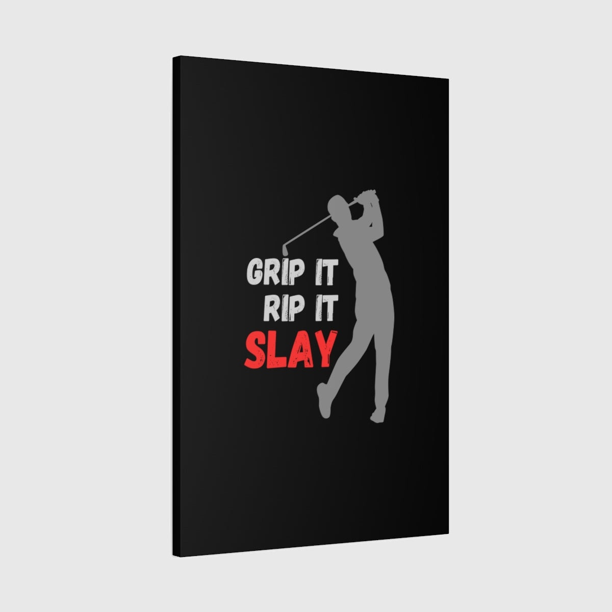 GRIP IT, RIP IT, SLAY (Male) - Canvas Wall Art - Black - 24×36 - front