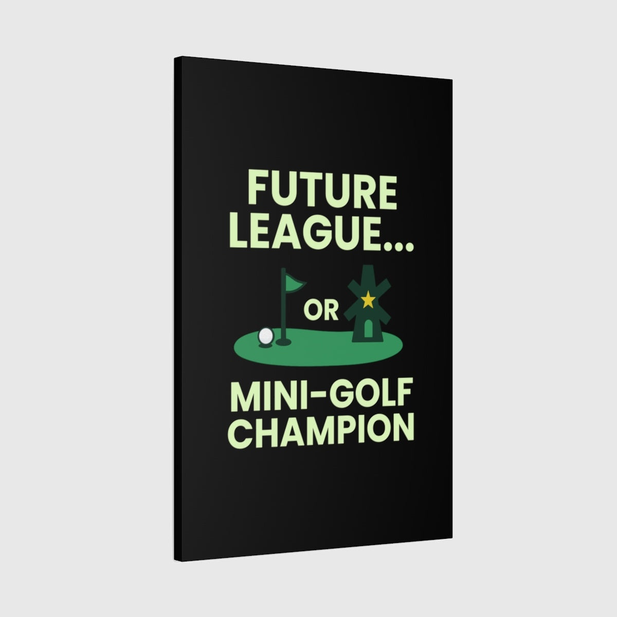 Future League or Mini-Golf Champion - Canvas Wall Art - Black - 24×36 - front