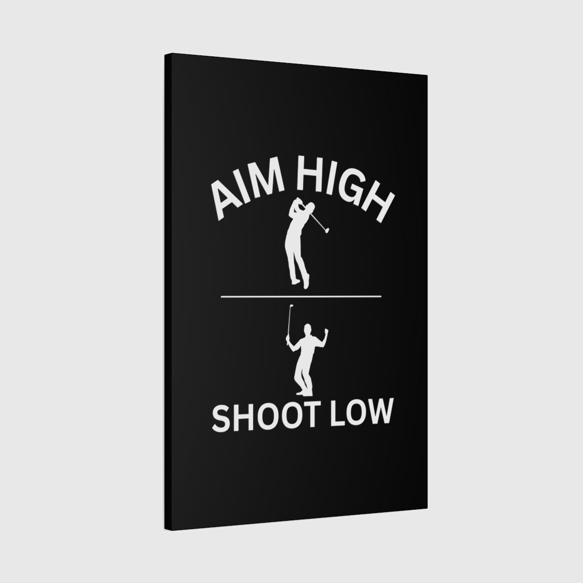 Aim High - Shoot Low (Male) - Canvas Wall Art - Black - 24×36 - front
