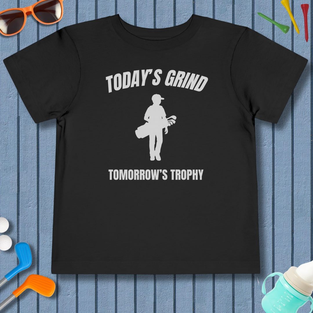 Today's Grind - Tomorrow's Trophy (male) - Toddler Golf T-Shirt in Black