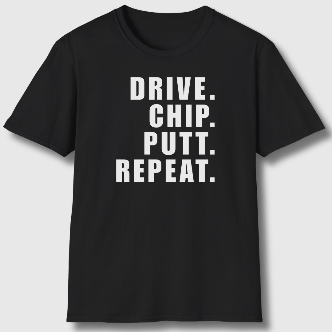DRIVE CHIP PUTT REPEAT - Adult Golf T-Shirt in Black